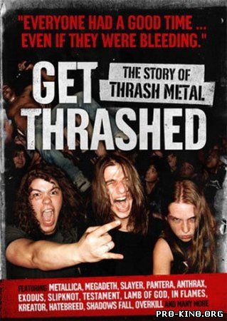 Внимание,Трэш! История трэш металла / Get Thrashed! The story of thrash metal 